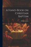 A Hand-Book on Christian Baptism