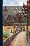 Historic Survey of German Poetry: Interspersed With Various Translations, Volume I