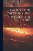 Catalogue of the Genera and Subgenera of Birds