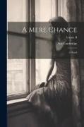 A Mere Chance: A Novel, Volume II