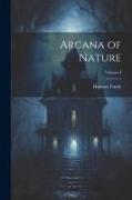 Arcana of Nature, Volume I