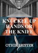 Knuckle Up Hands or the Knife