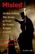 Misled: Is God Calling His People to Leave the Roman Catholic Church?