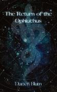 The Return of the Ophiuchus