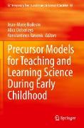 Precursor Models for Teaching and Learning Science During Early Childhood