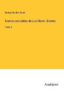 Oeuvres complètes de Lord Byron, Drames