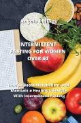 INTERMITTENT FASTING FOR WOMEN OVER 60