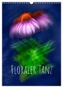 Floraler Tanz (Wandkalender 2024 DIN A3 hoch), CALVENDO Monatskalender