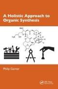 A Holistic Approach to Organic Synthesis