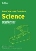 Cambridge Lower Secondary Science Progress Student’s Book: Stage 9