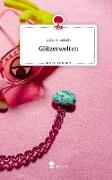Glitzerwelten. Life is a Story - story.one