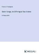 Sister Songs, An Offering to Two Sisters