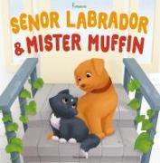 Senor Labrador und Mr. Muffin