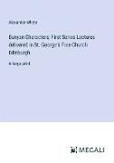 Bunyan Characters, First Series Lectures delivered in St. George¿s Free Church Edinburgh