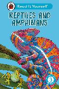 Reptiles and Amphibians: Read It Yourself - Level 3 Confident Reader