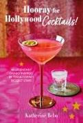 Hooray for Hollywood Cocktails!