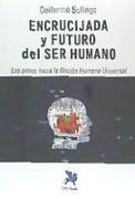 Encrucijada y futuro del ser humano : los pasos hacia la nación humana universal