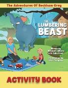 The Lumbering Beast Activity Book
