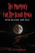The Prophecy for The Blood Reign over Heaven and Hell