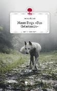 Moon Dogs -Das Geheimnis-. Life is a Story - story.one
