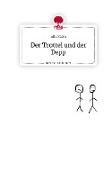 Der Trottel und der Depp. Life is a Story - story.one