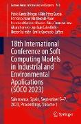 18th International Conference on Soft Computing Models in Industrial and Environmental Applications (SOCO 2023)