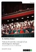 Vatican II and the concept of an interreligious dialogue. Fact and fiction in the face of radical Islam