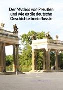 Der Mythos von Preußen und wie es die deutsche Geschichte beeinflusste
