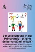 Sexuelle Bildung in der Primarstufe - (k)eine Selbstverständlichkeit?