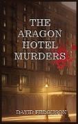 The Aragon Hotel Murders