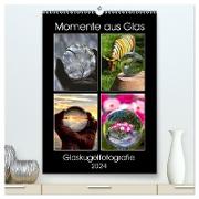 Momente aus Glas ¿ Glaskugelfotografie (hochwertiger Premium Wandkalender 2024 DIN A2 hoch), Kunstdruck in Hochglanz