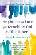 The Power of Love for Reaching Out to "the Other"