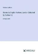 Stories by English Authors, London (Selected by Scribner¿s)