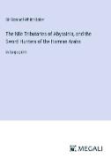 The Nile Tributaries of Abyssinia, and the Sword Hunters of the Hamran Arabs