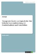 Transgender Kinder und Jugendliche. Eine kritische Auseinandersetzung mit Genderdysphorie und Suizidrisiken