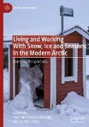 Living and Working With Snow, Ice and Seasons in the Modern Arctic