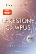Lakestone Campus of Seattle, Band 1: What We Fear (Band 1 der New-Adult-Reihe von SPIEGEL-Bestsellerautorin Alexandra Flint | Limitierte Auflage mit Farbschnitt und Charakterkarte)