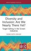 Diversity and Inclusion: Are We Nearly There Yet?