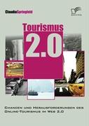 Tourismus 2.0: Chancen und Herausforderungen des Online Tourismus im Web 2.0