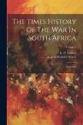 The Times History Of The War In South Africa: 1899-1902, Volume 2