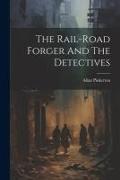The Rail-road Forger And The Detectives