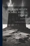 Des Rapports De L'homme Avec Le Démon: Essai Historique Et Philosophique