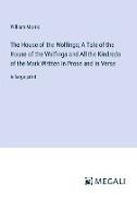 The House of the Wolfings, A Tale of the House of the Wolfings and All the Kindreds of the Mark Written in Prose and in Verse