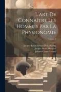 L'art De Connaître Les Hommes Par La Physionomie, Volume 9