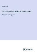 The History of Herodotus, In Two Volumes