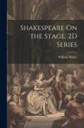 Shakespeare On the Stage. 2D Series
