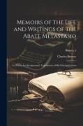 Memoirs of the Life and Writings of the Abate Metastasio: In Which Are Incorporated, Translations of His Principal Letters, Volume 3