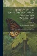 Revision of the Orthopteran Group Melanopli (Acridiidae): With Special Reference to North American Forms, Volume 20