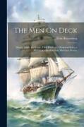 The Men On Deck: Master, Mates and Crew, Their Duties and Responsibilities, a Manual for the American Merchant Service