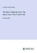 The Origin of Species, From 'The Westminster Review', April 1860